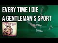 Every Time I Die - A Gentleman's Sport (cover + downloads)