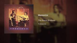 The Bacon Brothers - Memorize