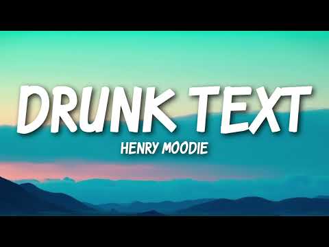 Henry Moodie - drunk text (Lyrics)