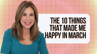 The 10 Things That Made Me Happy In March