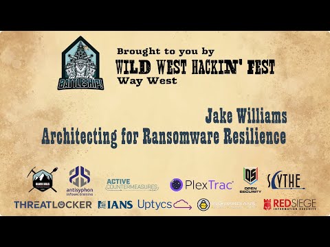 Architecting for Ransomware Resilience | Jake Williams | WWHF San Diego 2022
