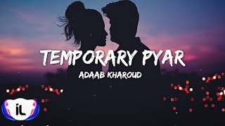 Temporary Pyar (lyrics) | Adaab Kharoud ft Kaka - YouTube