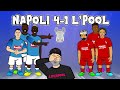 💩LIVERPOOL ARE TRASH!💩 4-1 Napoli vs Liverpool (Cartoon Highlights Champions League 2022 Zielinski)