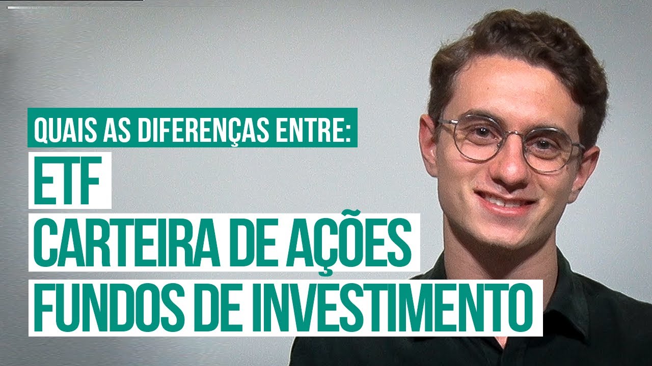 Quais as diferenças entre Carteira de Ações, ETF, e Fundos de Investimento? | Sem Dúvidas #14