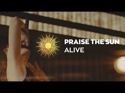 Praise the Sun - Alive