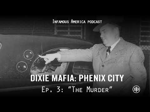 INFAMOUS AMERICA | Dixie Mafia: Phenix City Ep3 — “The Murder”