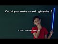 Could You Make A Real Lightsaber