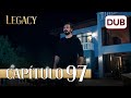 Legacy Capítulo 97 | Doblado al Español