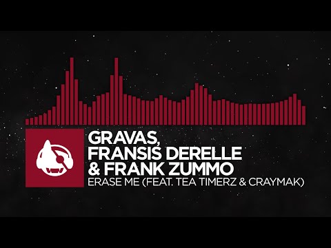 [Melodic Bass | Trap] - Gravas, Fransis Derelle & Frank Zummo - Erase Me (ft. Tea Timerz & CRaymak)