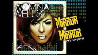 Womina Wells   Mirror Mirror (who's so pretty)