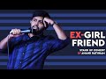 Ex-Girlfriend | Stand up comedy by Anand Rathnam