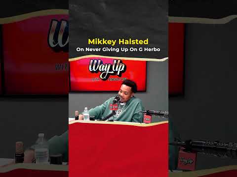 Mikkey Halsted On Never Giving Up On G Herbo