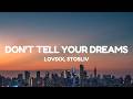 LOVIXX, STOSLIV - Don't tell your dreams (Lyrics)