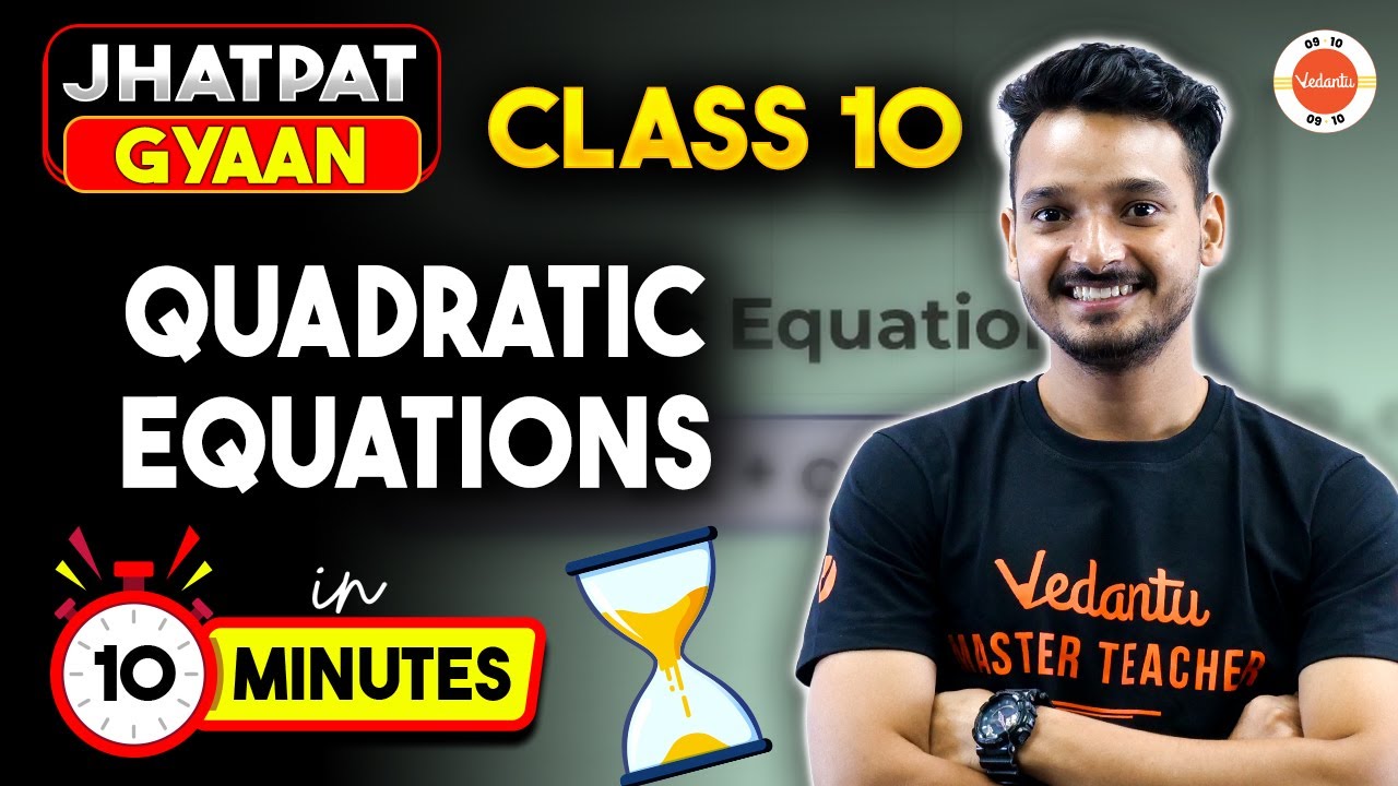 Quadratic Equation FULL CHAPTER Concept in 10 Minutes | CBSE Class 10 Maths Chapter 4