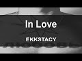 In Love EKKSTACY Lyrics Video