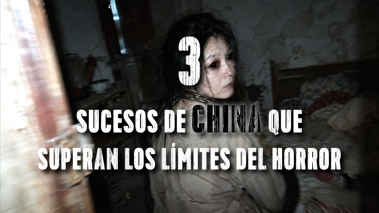 3 Sucesos de China que Superan los Límites Del Horror