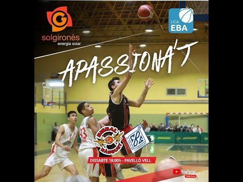 PARTIT LLIGA EBA | SOL GIRONÈS BISBAL BÀSQUET vs CB Santfeliuenc