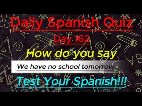 Daily Spanish Quiz!!! Day 162!!!