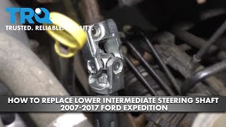 How to Replace Lower Intermediate Steering Shaft 2007-2017 Ford Expedition