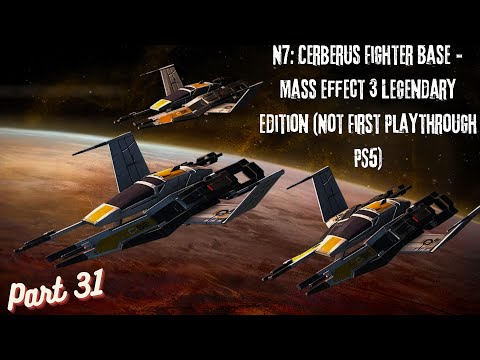 N7: Cerberus Fighter Base - Mass Effect 3 Legendary Edition (Not First Playthrough PS5) Part 31