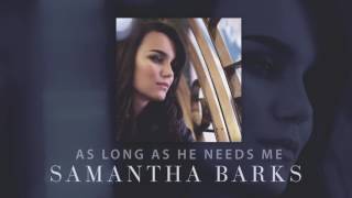 Samantha Barks - As Long As He Needs Me (Official Audio)