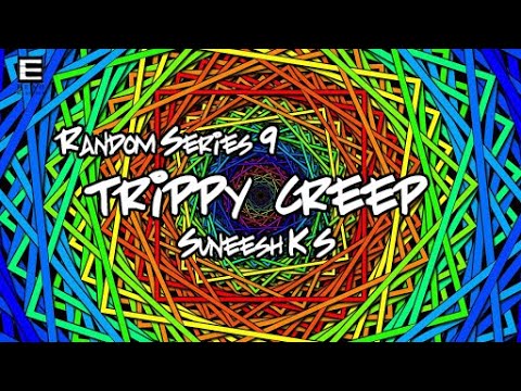 Suneesh K S Trippy Creep