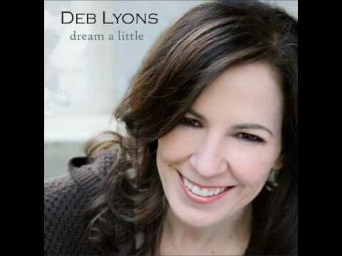 Deb Lyons - Dream a Little Dream of Me from her CD Dream a Little
