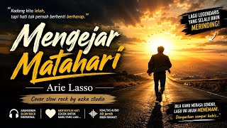 Download lagu Mengejar Matahari - Arie Lasso Cover Slow Rock By Azka Studio mp3 Download lagu Mengejar Matahari - Arie Lasso Cover Slow Rock By Azka Studio mp3