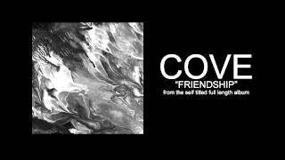 Cove - Friendship