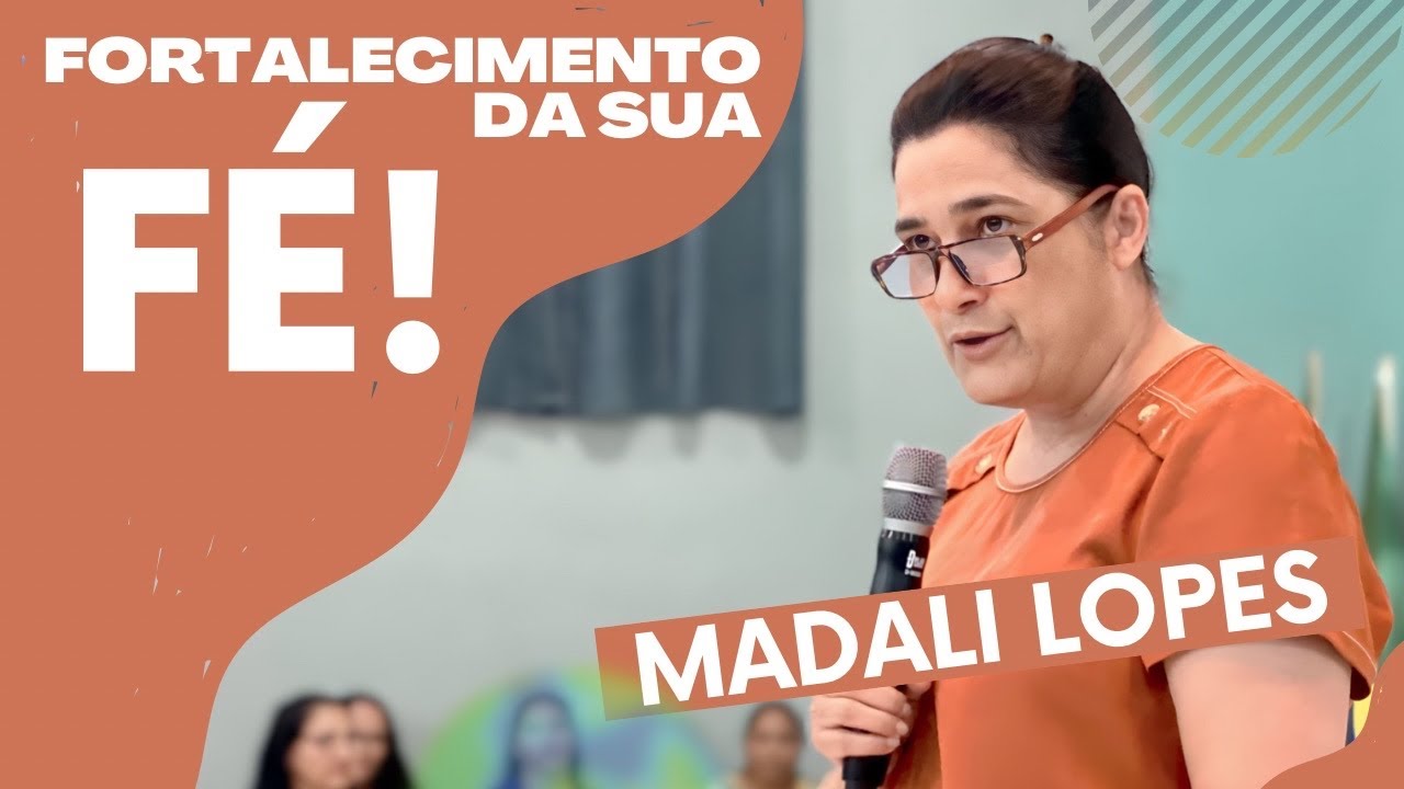 Pregação Missionária Madali Lopes - Fé