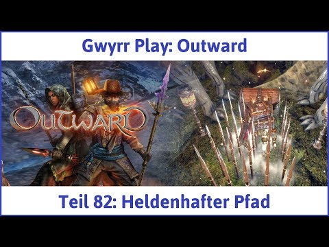 Outward Teil 82: Heldenhafter Pfad - Let's Play|Deutsch