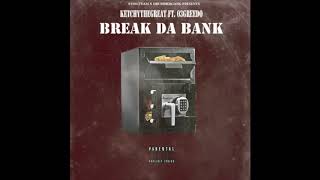 KetchyTheGreat - Break Da Bank (Feat. 03 Greedo) [Prod. By JoogFTR]