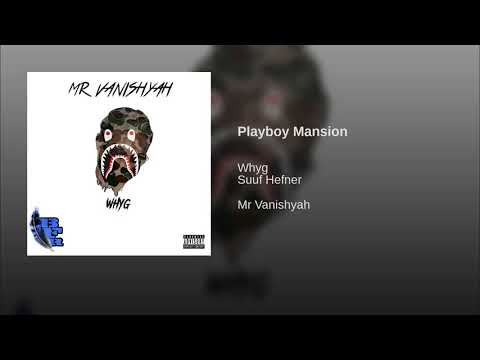 WHYG - Playboy Mansion (feat. Suuf Hefner)