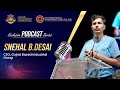IMA Exclusive Podcast Series 2024 | Snehal B Desai | CEO, Gujrat Based Industrial Group