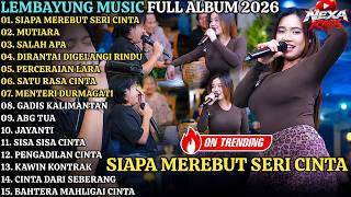 Download lagu LEMBAYUNG MUSIC TERBARU || SIAPA MEREBUT SERI CINTA - MUTIARA || DANGDUT KOPLO FULL ALBUM 2026 mp3