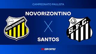 Novorizontino 2 x 1 Santos - 22/02/2026 - Paulistão