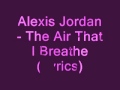 Alexis Jordan - The Air That I Breathe 