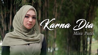 Download lagu Mira Putri - Karna Dia mp3 Download lagu Mira Putri - Karna Dia mp3
