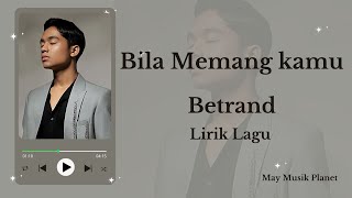 Download lagu Bila Memang Kamu – Betrand Peto | Lirik Lagu (Lirik Vidio Fanmade) mp3