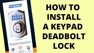 How to Install a Keypad Deadbolt | Schlage Lock | Keyless Entry