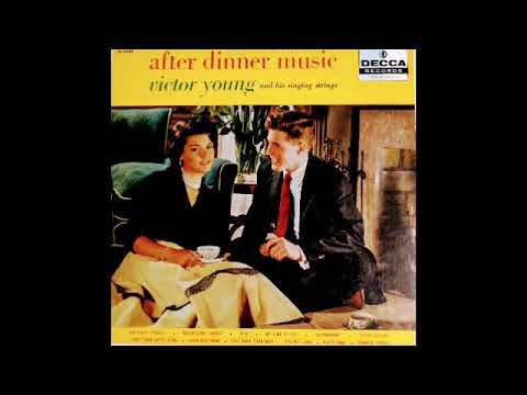 AFTER DINNER MUSIC/VICTOR YOUNG AND HIS SINGING STRINGS