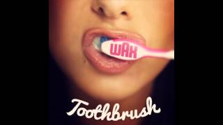 Wax - Toothbrush