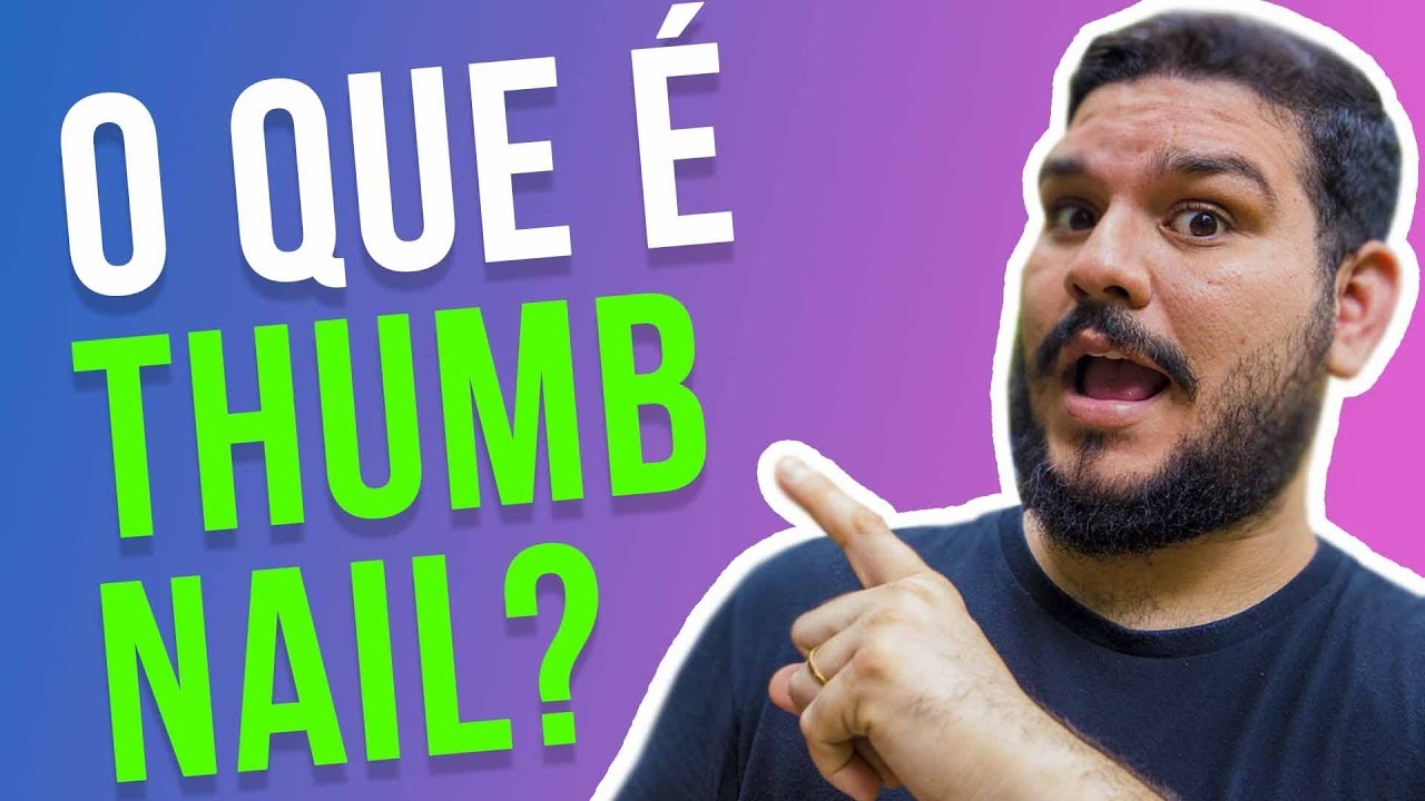 THUMBNAIL | O que é? E PARA o que SERVE?