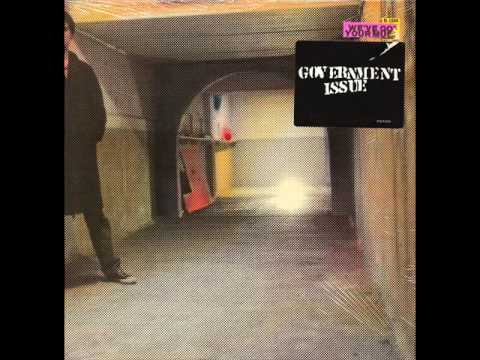 Government Issue -it begins now