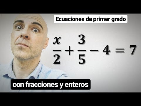 Cómo se resuelven las ecuaciones de primer grado con fracciones y enteros