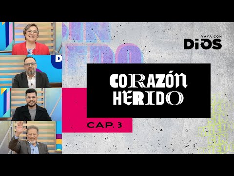 VayaconDios Ep. 747 - Corazón herido capítulo 3
