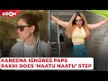 Kareena Kapoor IGNORES Paps Rakhi Sawant Does The Naatu Naatu Step As The Song Wins At Oscars