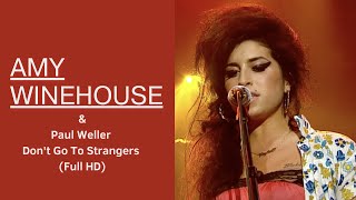 Amy Winehouse &amp; Paul Weller - Don&#39;t Go To Strangers (Full HD)