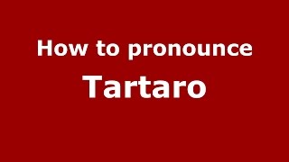 How to pronounce Tartaro
