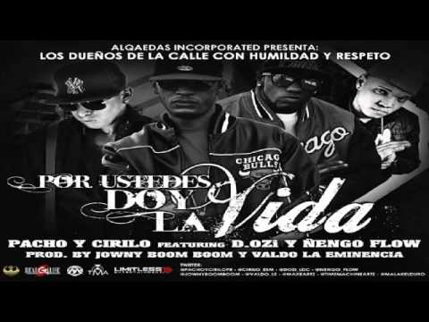 Pacho & Cirilo Ft D.OZi & Ñengo Flow - Por Ustedes Doy La Vida ✓